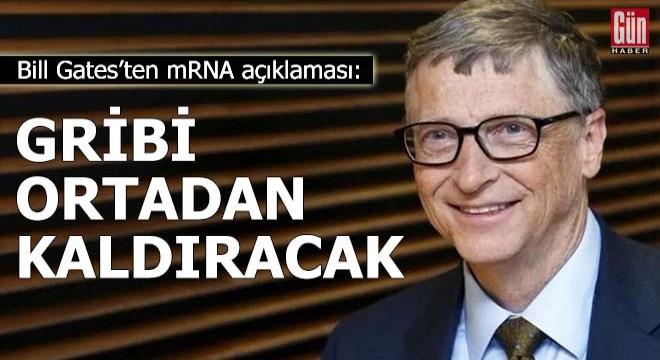 Bill Gates'ten mRNA açıklaması: Gribi ortadan kaldıracak
