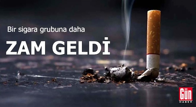 Bir sigara grubuna daha zam geldi