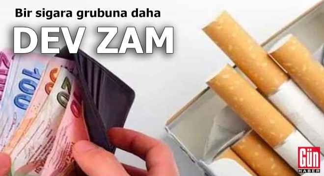 Bir sigara grubuna daha zam geldi