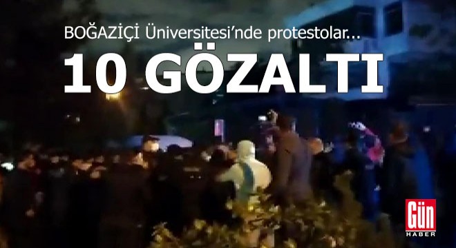 Boğaziçi Üniversitesi'nde 10 kişi gözaltına alındı