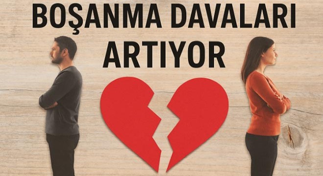 Boşanma davaları artıyor