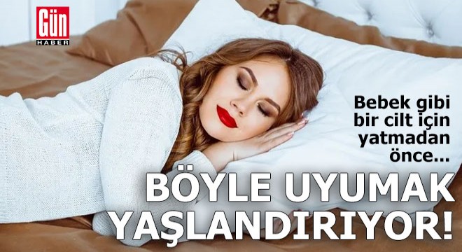 Böyle uyumak yaşlandırıyor!
