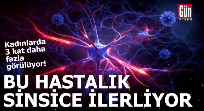 Bu hastalık sessizce ilerliyor