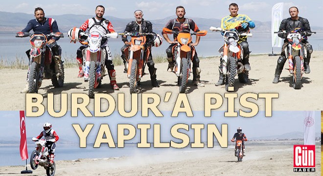 Burdur'a pist istiyorlar