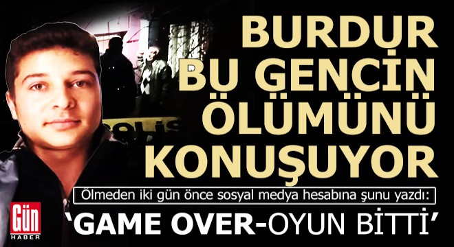 Burdur bu genç ölümü konuşuyor
