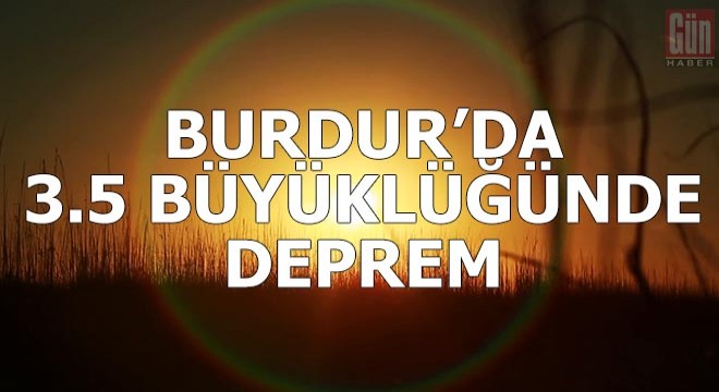 Burdur'da 3.5 büyüklüğünde deprem