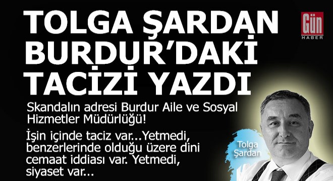 Burdur'da taciz skandalı: Skandalın adresi Burdur Aile ve Sosyal Hizmetler Müdürlüğü!