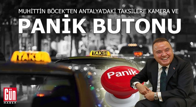 Büyükşehirden Antalya'da taksilere panik butonu ve kamera