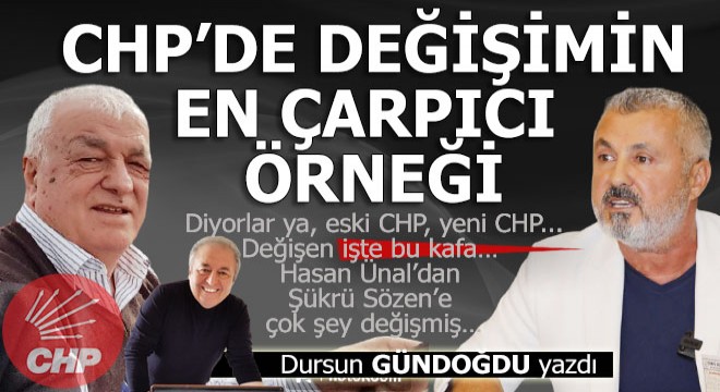 CHP'de eskiden bugüne değişimin en çarpıcı örneği...