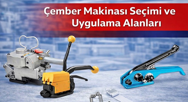 Çember Makinası Seçimi ve Uygulama Alanları