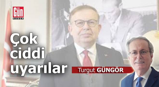 Çok ciddi uyarılar