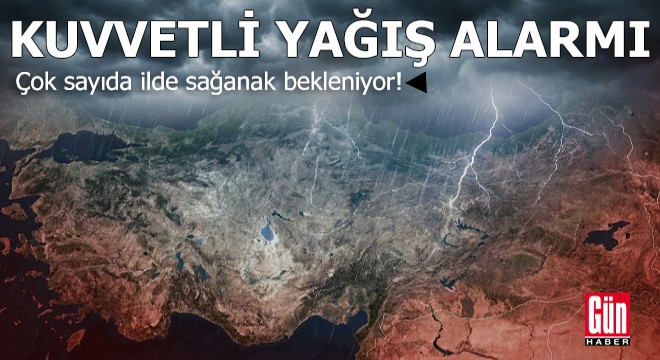 Çok sayıda ilde sağanak bekleniyor!