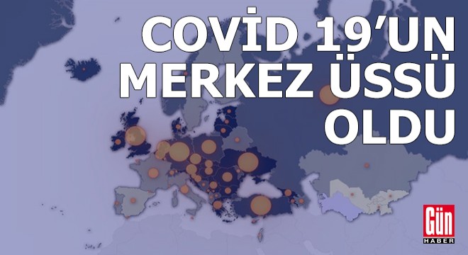 Covid-19'un merkez üssü değişiyor