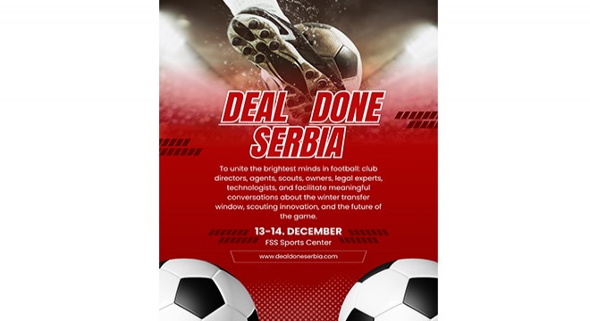 Deal Done Serbia - Futbolun Geleceği Sırbistan'da Konuşulacak