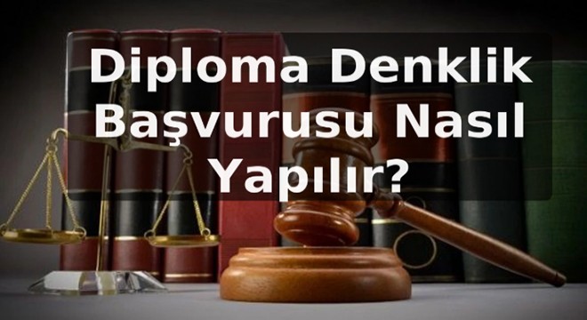 Diploma Denklik Başvurusu Nasıl Yapılır?