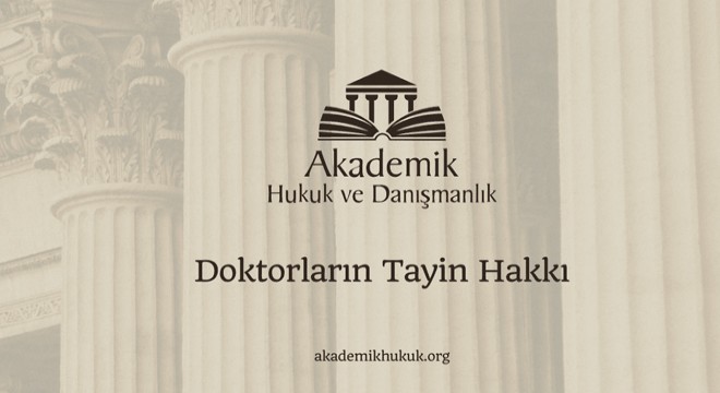 Doktorların Eş Durumundan Tayin Hakkı: Bilmeniz Gereken Her Şey