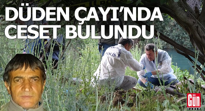 Düden Çayı'nda ceset
