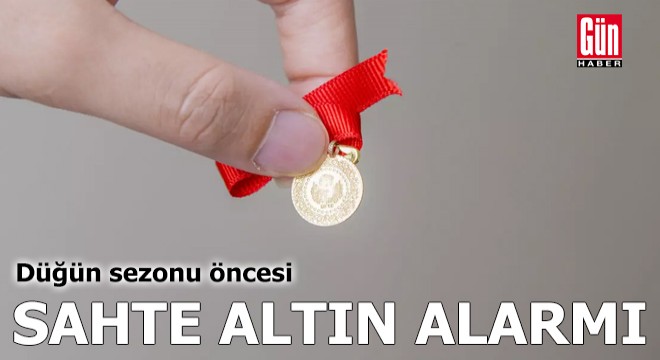 Düğün sezonu öncesi sahte altın alarmı