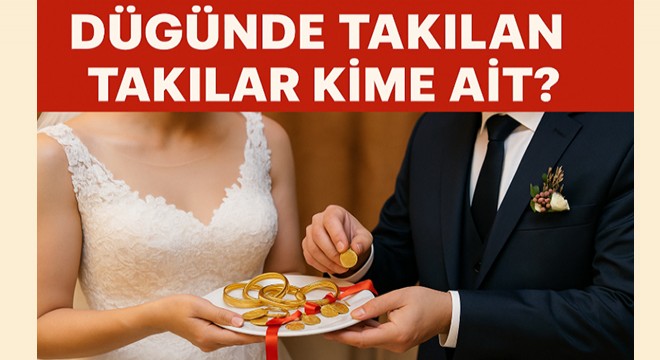 Düğünde takılan takılar kime ait? Yargıtay'dan emsal kararlar
