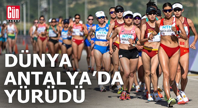 Dünya Antalya'da yürüdü