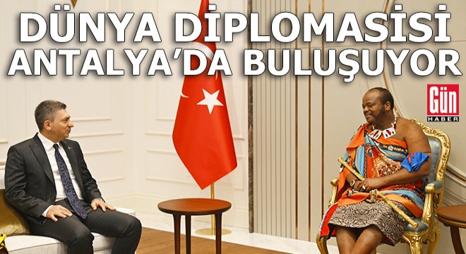 Dünya diplomasisi Antalya'da buluşuyor