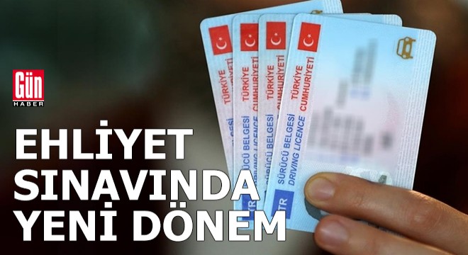 Ehliyet sınavlarında yeni dönem