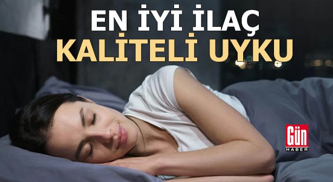 En iyi ilaç kaliteli bir uyku