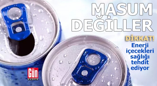 Enerji içecekleri sağlığı tehdit ediyor