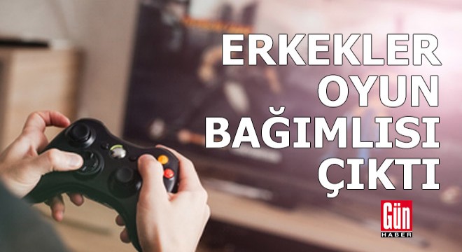 Erkekler oyun bağımlısı çıktı
