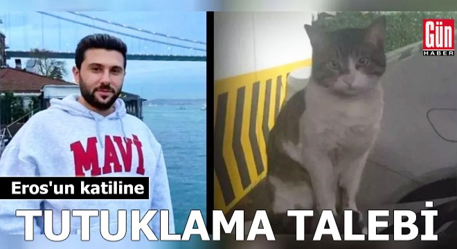 Eros'un katili hakkında karar verildi