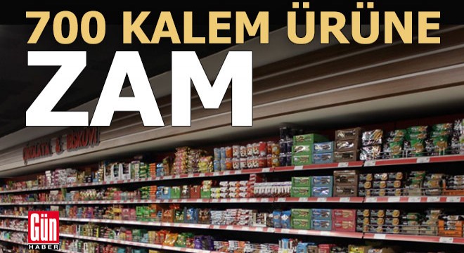 Etiketler bir gecede değişti: 700 ürüne zam…