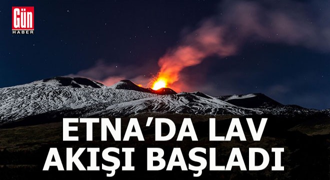 Etna'da lav akışı başladı