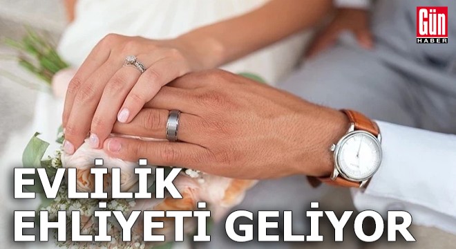 Evlilik 'ehliyeti' geliyor: Amaç boşanmaları azaltmak