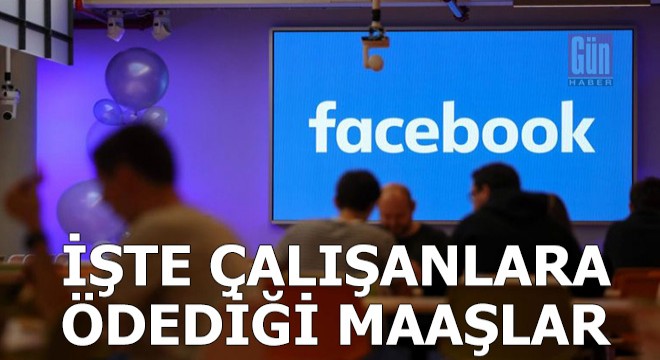 Facebook çalışanlara ne kadar maaş ödüyor?