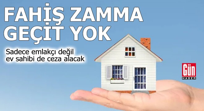 Fahiş zamma geçit yok