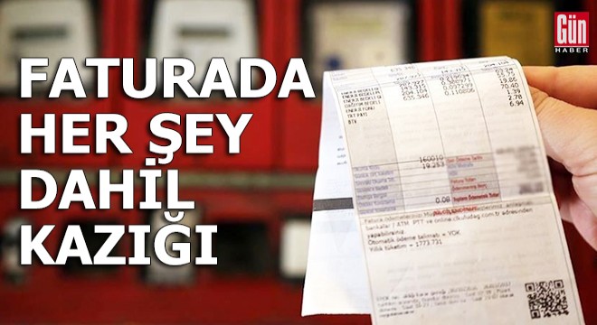 Faturada 'her şey dahil' kazığı