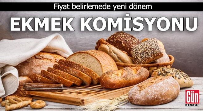 Fiyat belirlemede yeni dönem: Ekmek komisyonu
