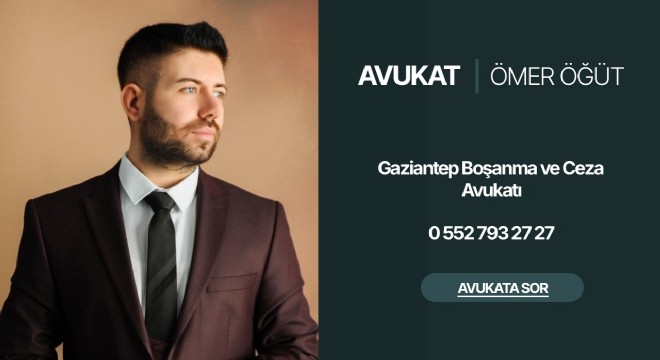 Gaziantep'te Boşanma ve Ceza Davalarında Uzman Avukat Desteği Önem Kazanıyor