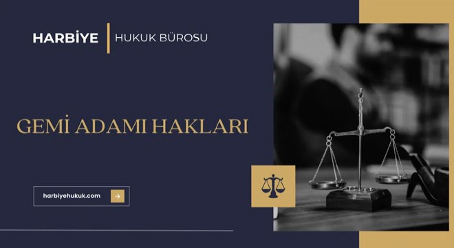 Gemi adamının bilmesi gereken tazminat hakları