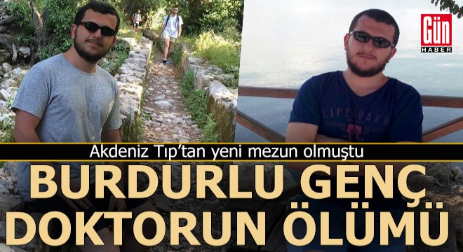 Genç doktor Burdur'da toprağa verildi