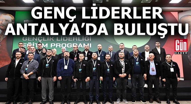 Genç liderler Antalya'da buluştu