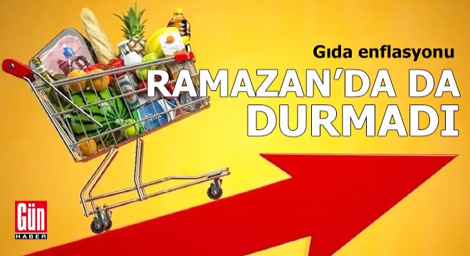 Gıda enflasyonu Ramazan'da da durmadı