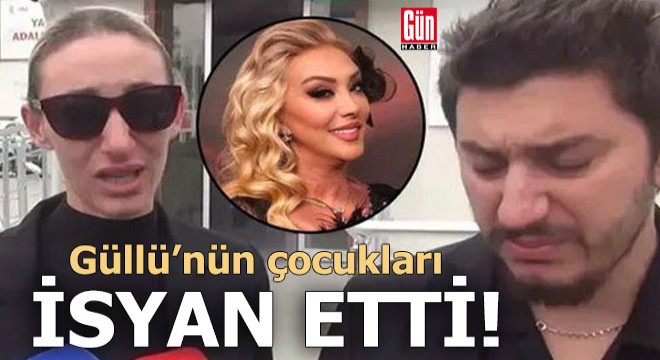 Güllü'nün çocukları isyan etti!