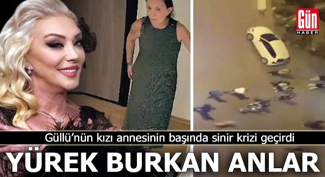 Güllü'nün kızı, annesinin başında sinir krizi geçirdi