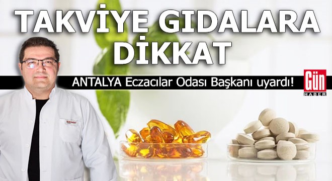 Güvenilir olmayan yerlerden alınan takviye gıdalara dikkat!