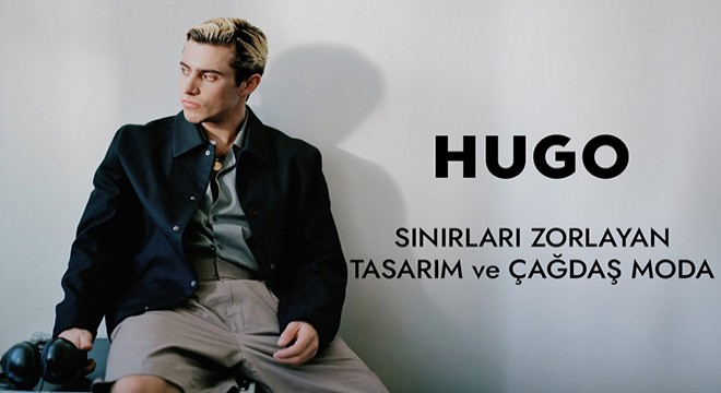 HUGO Sınırları Zorlayan Tasarım ve Çağdaş Moda