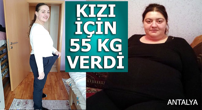 Hatice, kızı için 6 ayda 55 kilo verdi