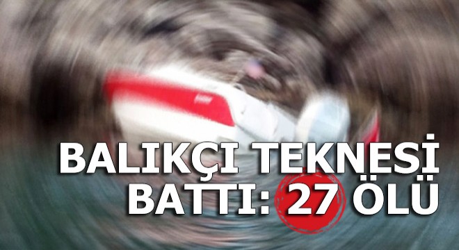 Honduras’ta balıkçı teknesi battı:  27 ölü