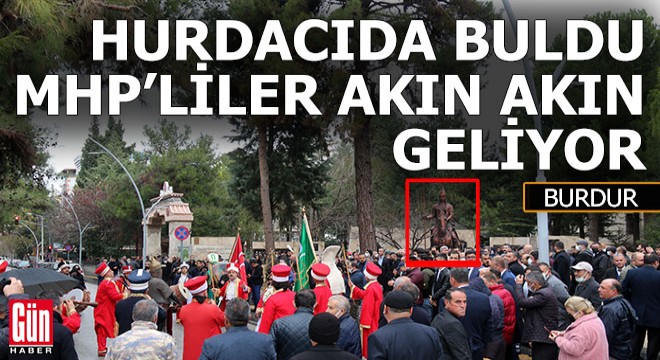 Hurdacıda buldu, valilik şehrin meydanına koydu