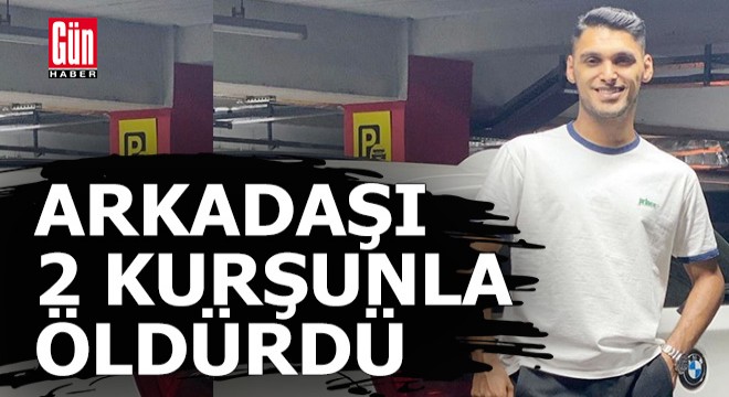 İki arkadaşın tartışması kanlı bitti